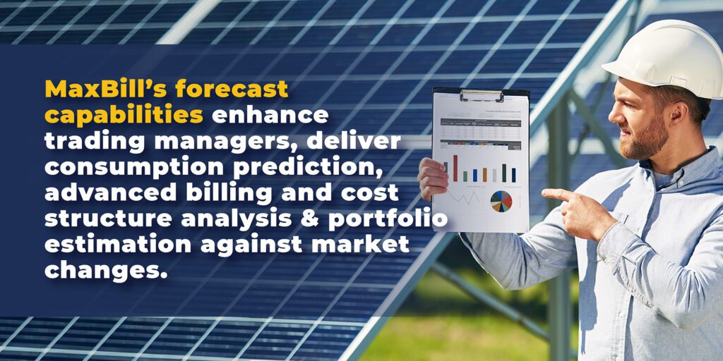 MaxBill forecast capabilities for price making in energy and utility